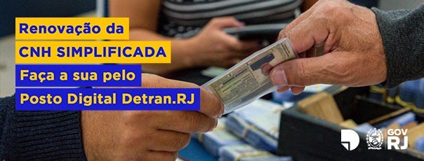 Renovação da CNH Simplificada - Faça a sua pelo Posto Digital Detran-RJ.